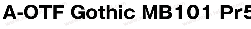 A-OTF Gothic MB101 Pr5 M字体转换